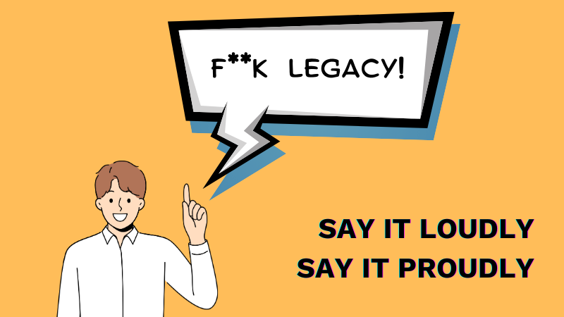 Cover image for the article: F**k Legacy Software Induced Technical Debt