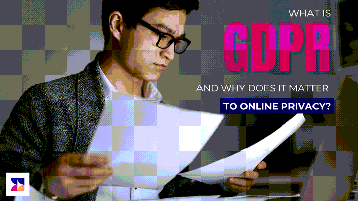 Cover image for the article: What is GDPR and why does it matter to online privacy?