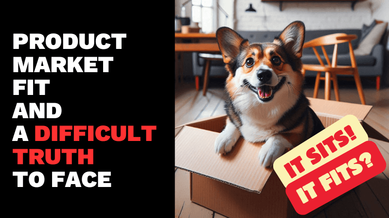 Cover image for the article: Product-Market Fit and a Difficult Truth to Face